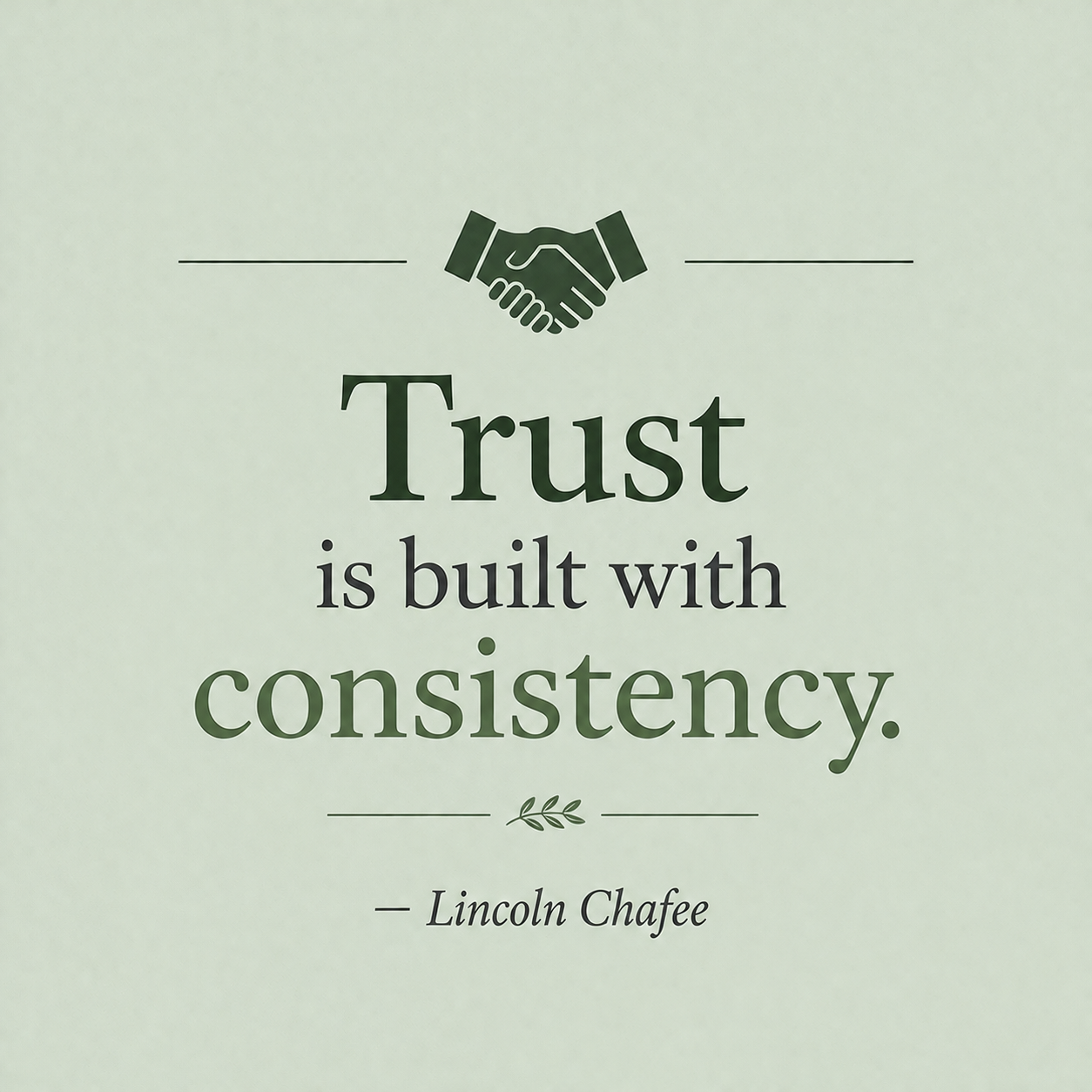 Trust begins with consistency